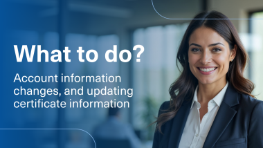 Business Woman Smiling with text to the left saying What do do? Account information changes and updating certificate info